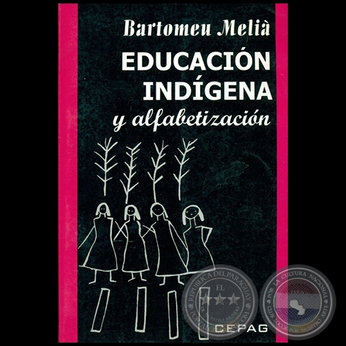 EDUCACIN INDGENA Y ALFABETIZACIN - Autor: BARTOLOMEU MELI - Ao 2008